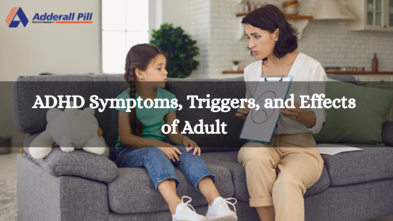 ADHD Symptoms, Triggers, and Effects of Adult