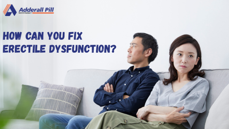 How Can You Fix Erectile Dysfunction